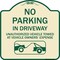 Signmission No Parking in Driveway Unauthorized Vehicles Towed Heavy-Gauge Alum Sign, 18" x 18", TG-1818-23722 A-DES-TG-1818-23722 - alternate 1